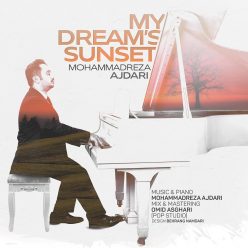 Mohammad Reza Ajdari  – My dream’s sunset